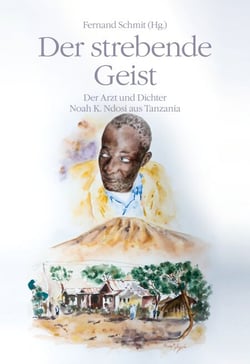 Der strebende Geist - Der Arzt und Dichter Noah K. Ndosi aus Tanzania