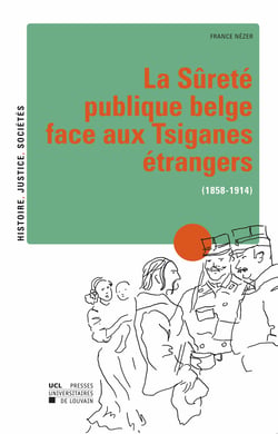 La Sûreté publique belge face aux Tsiganes étrangers - (1858-1914)