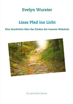 Lisas Pfad ins Licht - Eine Geschichte über das Finden der Inneren Wahrheit