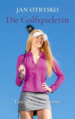 Die Golfspielerin - Eine schöne Amazone