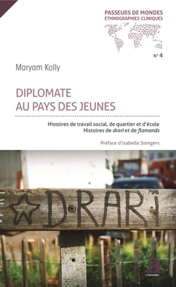 Diplomate au pays des jeunes - Histoires de travail social, de quartier et d'école - Histoires de drari et de flamands