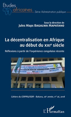 La décentralisation en Afrique au début du XXIe siècle - Réflexions à partir de l'expérience congolaise récente.