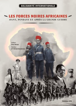 Les forces noires africaines - Avant, pendant et après la Grande Guerre