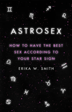 Astrosex - How to have the best sex according to your star sign