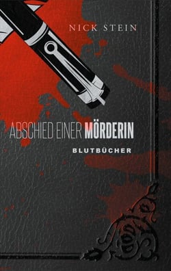 Abschied einer Mörderin - Ein klitzekleiner letzter Mord