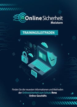Online Sicherheit meistern - Trainingsleitfaden für Sicherheit im Online Business