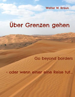 Über Grenzen gehen - Go beyond borders - oder wenn einer eine Reise tut...