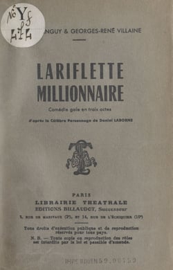 Lariflette millionnaire - Comédie gaie en trois actes d'après le célèbre personnage de Daniel Laborne