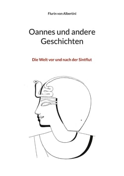 Oannes und andere Geschichten - Die Welt vor und nach der Sintflut