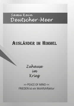 Ausländer im Himmel - Zuhause im Krieg - - Peace of Mind - Frieden ist ein Wohlfühlfaktor