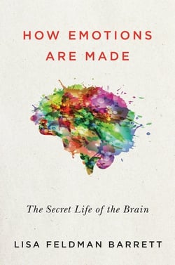 How Emotions Are Made - The Secret Life of the Brain