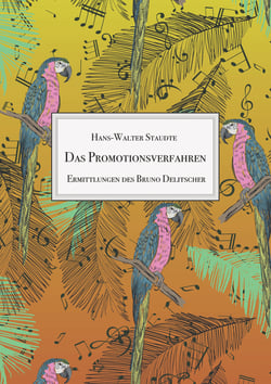 Das Promotionsverfahren - Ermittlungen des Bruno Delitscher