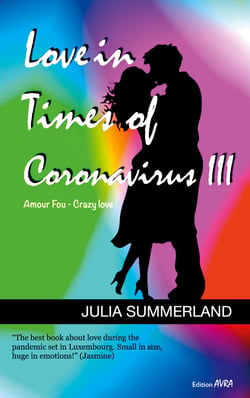 Love in Times of Coronavirus III - Amour Fou - Crazy love
