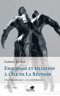 Esclavage et filiation à l'île de La Réunion - Une transmission « en contrebande »