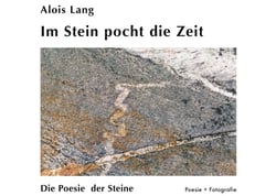 Im Stein pocht die Zeit - Die Poesie der Steine