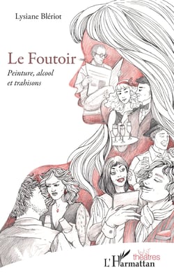 Le Foutoir - Peinture, alcool et trahisons
