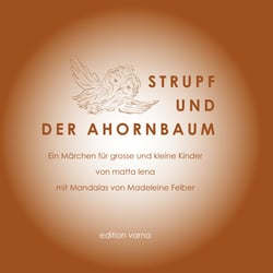 Strupf und der Ahornbaum - Ein Märchen für grosse und kleine Kinder