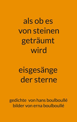 als ob es von steinen geträumt wird - eisgesänge der sterne - gedichte und bilder