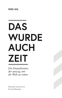 Das wurde auch Zeit - Ein Finanzberater, der auszog, um die Welt zu retten