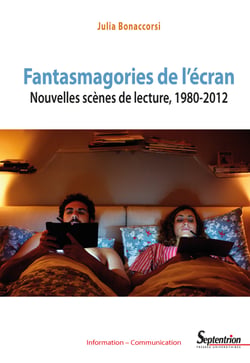 Fantasmagories de l'écran - Nouvelles scènes de lecture, 1980-2012