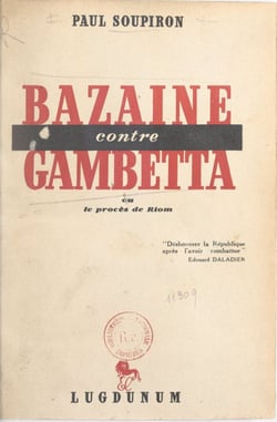 Bazaine contre Gambetta - Ou Le procès de Riom