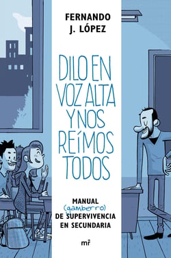 Dilo en voz alta y nos reímos todos - Manual (gamberro) de supervivencia en secundaria