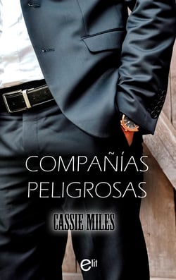 Compañías peligrosas - El mejor regalo para San Valentín, una novela de Harlequin