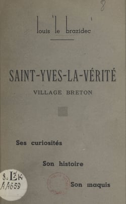 Saint-Yves-la-Vérité, village breton - Ses curiosités, son histoire, son maquis