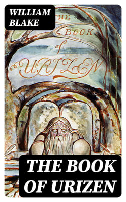 The Book of Urizen - With the Original Illustrations by William Blake