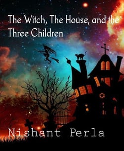 The Witch, The House, and the Three Children