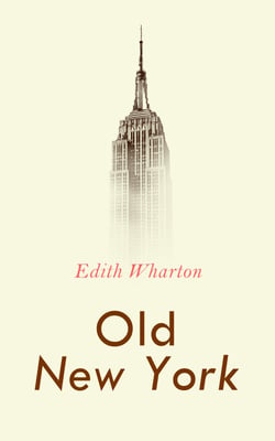 Old New York - Tales of The Big Apple: False Dawn, The Old Maid, The Spark &amp; New Year's Day