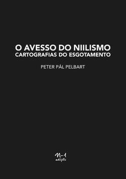 O avesso do niilismo - Cartografias do esgotamento