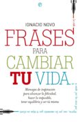 Frases para cambiar tu vida - Mensajes de inspiración para alcanzar la felicidad, hacer lo imposible, tener equilibrio y ser tú mismo