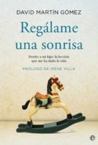 Regálame una sonrisa - Perder a mi hijo: la lección que me ha dado la vida