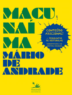 Macunaíma - O herói sem nenhum caráter. Conteúdo adicional! Perguntas de vestibular