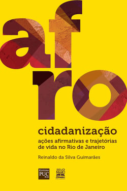 Afrocidadanização - Ações afirmativas e trajetórias de vida no Rio de Janeiro