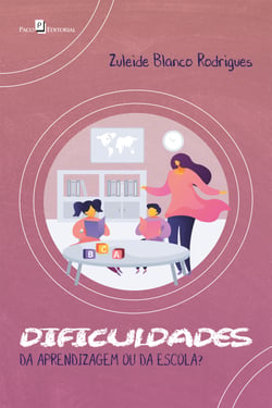 Dificuldades da aprendizagem ou da escola?