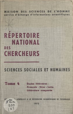 Répertoire national des chercheurs, sciences sociales et humaines (4). Études littéraires français, grec, latin, littérature comparée