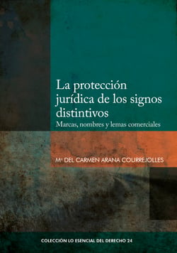 La protección jurídica de los signos distintivos - Marcas, nombres y lemas comerciales