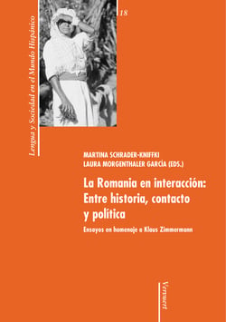 La Romania en interacción: Entre historia, contacto y política - Ensayos en homenaje a Klaus Zimmermann