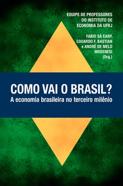 Como vai o Brasil? - A economia brasileira no terceiro milênio