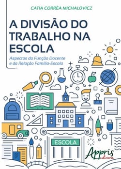 A divisão do trabalho na escola - Aspectos da função docente e da relação família-escola