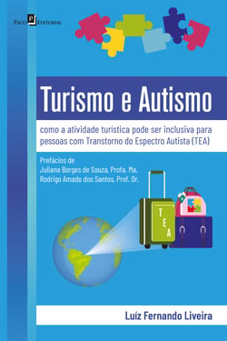 Turismo e Autismo - Como a atividade turística pode se tornar uma parceira inclusiva para pessoas com transtorno do espectro autista (TEA)
