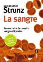 La sangre. Los secretos de nuestro "órgano líquido"