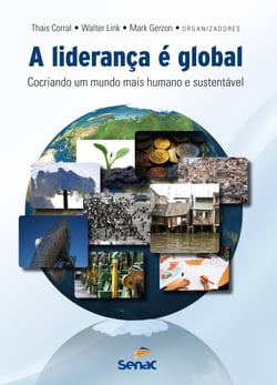 A liderança é global - Cocriando um mundo mais humano e sustentável