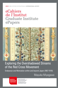 Exploring the overshadowed streams of the Red Cross Movement - Endeavour and Motivation within and beyond Japan (1867-1919)