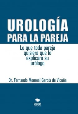 Urología para la pareja. Lo que toda pareja quisiera que le explicara su urólogo