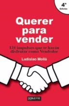 Querer para vender. 134 impulsos que te harán disfrutar como Vendedor