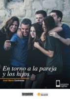 En torno a la pareja y los hijos