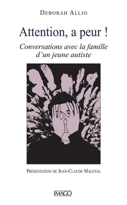 Attention, a peur ! - Conversations avec la famille d'un jeune autiste